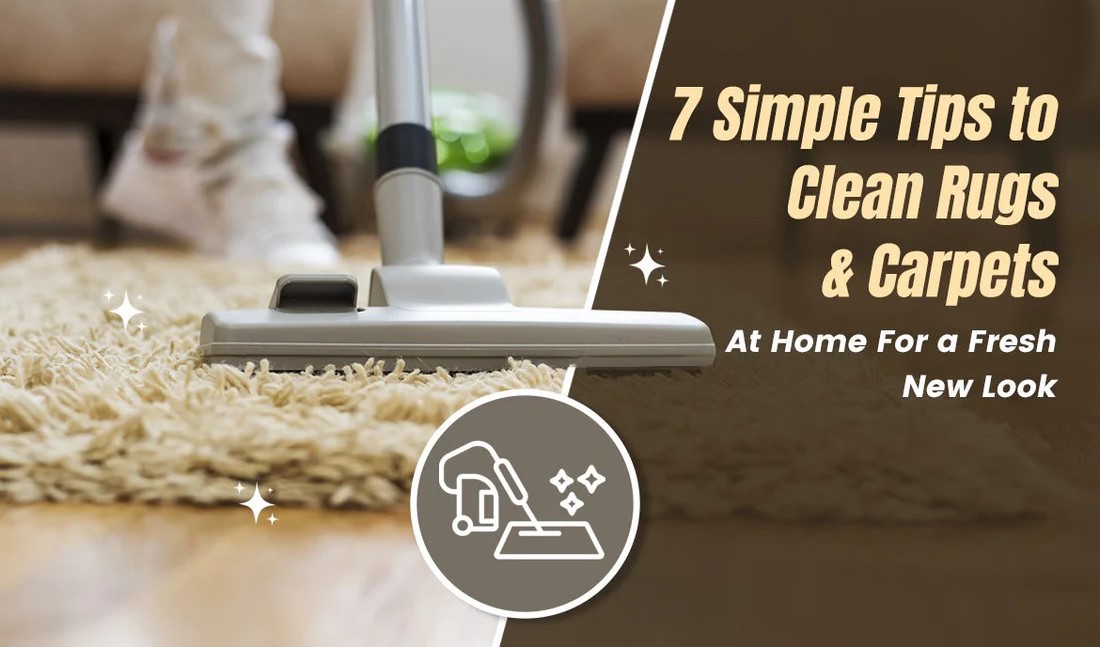 7 steps to clean rugs and carpets